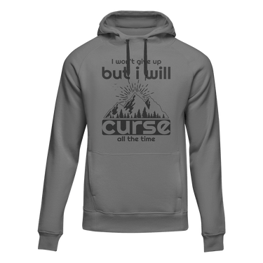 Hiking I Won't Give Up But I Will Curse Adult Fleece Hooded Sweatshirt